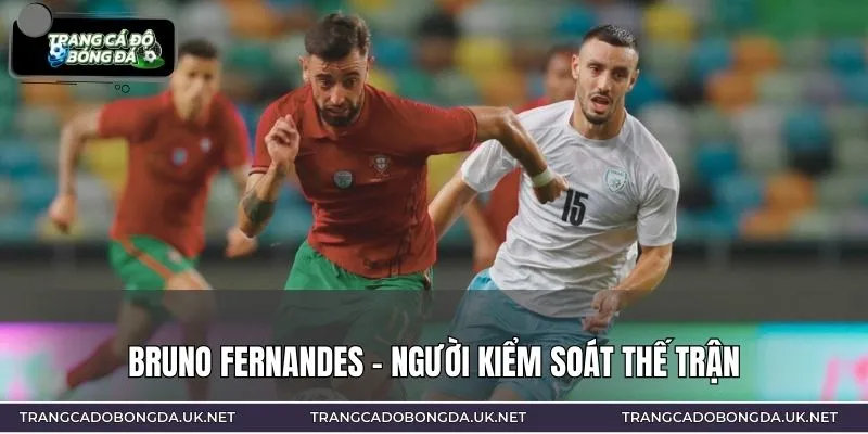 Bruno Fernandes thi đấu xuất sắc trong màu áo đội tuyển quốc gia