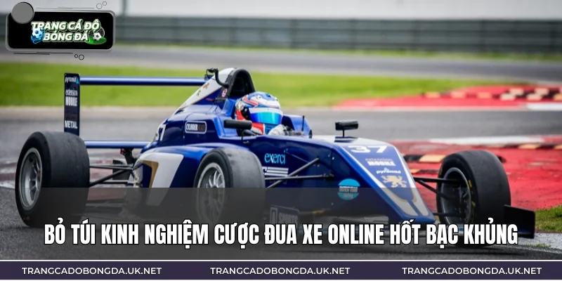 Bỏ túi kinh nghiệm cược đua xe online hốt bạc khủng