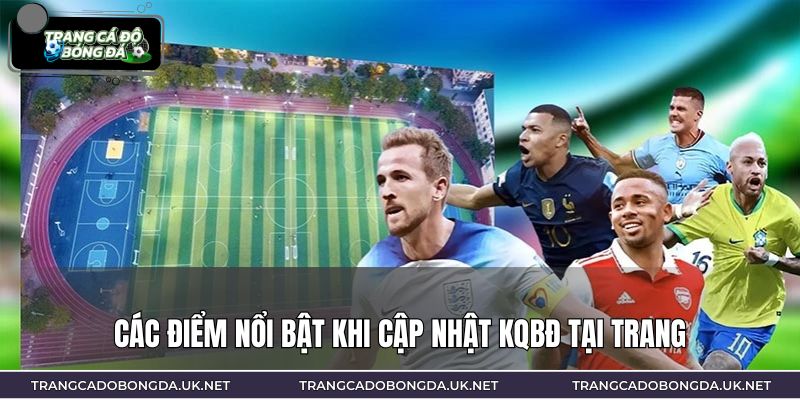 Các điểm nổi bật khi cập nhật KQBĐ tại trang