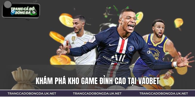 Khám phá kho game đỉnh cao tại VAOBET