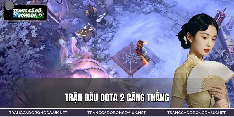 Dota 2 là bộ môn esport có lượng người cá cược lớn nhờ tính chiến thuật cao